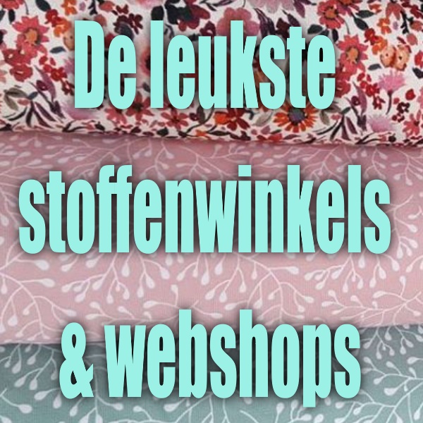 De leukste stoffenwinkels & webshops in Nederland!